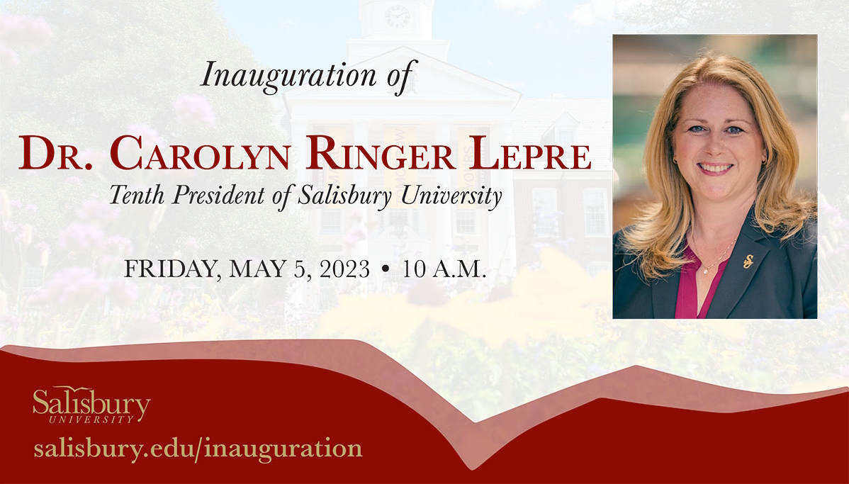 Inauguration of Dr. Carolyn Ringer Lepre, Tenth President of Salisbury University